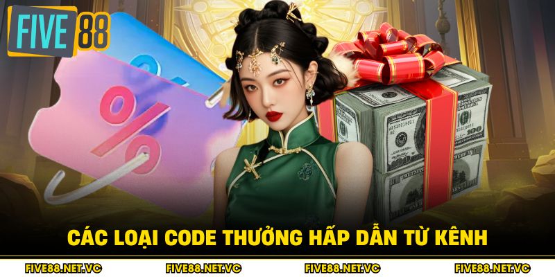 Các loại code thưởng hấp dẫn từ kênh