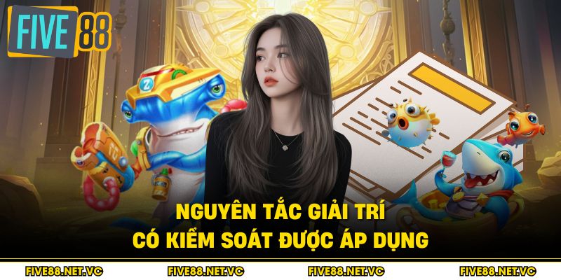 Nguyên tắc giải trí có kiểm soát được áp dụng